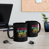Be Careful I'm Not Sure Which Me I Am Today | Funny, Silly Saying, Great Gift Co-Workers | Black Ceramic Novelty Mug 11/15oz