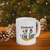 Embrace the Day Coffee Mug - 11/15oz Inspirational Floral Cup - Positive Morning Gift, Cute Motivational Quote Mug for Women