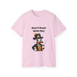 Don't Duck With Me | Funny T-Shirt, Gift For Duck Lovers, Novelty Clothing Shirt, USA