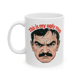 This Is My Ugly Mug | Coffee Lovers, Funny Pic, Ugly Man | White Ceramic Novelty 11/15oz Mug
