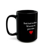 Work Hard In Silence, Let Success Be Your Noise | Self Motivation, Inspiration, BFF, Family Love | Black Ceramic Mug 11/15oz