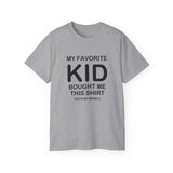 Funny Parent T-Shirt - "My Favorite Kid Bought Me This Shirt" - Humorous Family Gift - Father's Day, Birthday, Dad, Mom Tee