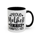 Mother's Day Mug - Proud Mother Of A Few Dumbass Kids | Funny Gift for Moms, Humor Coffee Mug, 2-Tone Ceramic Novelty Gift