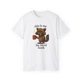 Funny Raccoon Coffee "I'm Tired Look" T-Shirt - Cute Animal Graphic Tee, Humor Gift for Coffee Lovers, Lazy Day Outfit for Men & Women
