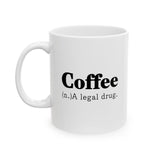 Coffee (n) A Legal  Drug  LOL | White Ceramic Novelty 11/15oz Mug | Funny Word Definition, The Original Prescription | Coffee/Tea Cup
