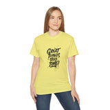 Great Things Take Time | Motivational T-Shirt, Inspirational Gift For Him 0r Her Unisex Tee, Novelty Clothing Shirt