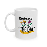 Embrace the Day Coffee Mug - 11/15oz Inspirational Floral Cup - Positive Morning Gift, Cute Motivational Quote Mug for Women