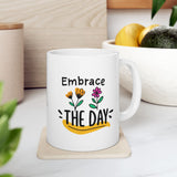 Embrace the Day Coffee Mug - 11/15oz Inspirational Floral Cup - Positive Morning Gift, Cute Motivational Quote Mug for Women