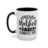 Mother's Day Mug - Proud Mother Of A Few Dumbass Kids | Funny Gift for Moms, Humor Coffee Mug, 2-Tone Ceramic Novelty Gift