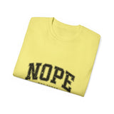 NOPE Not Today Unisex Ultra 100% US Cotton Tee | Motivational T-shirt, Funny Tshirt, Good for Gym or Yoga