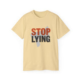 📣 STOP LYING Funny Graphic T-Shirt | Bold Statement Tee | Trendy Motivational Shirt for Men & Women | Sarcastic Gift Idea