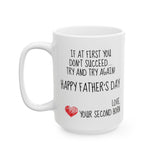 If At First You Don't Succeed Try and Try Again... Your Second Born! | Happy Father's Day | White Ceramic Novelty 11/15oz Mug