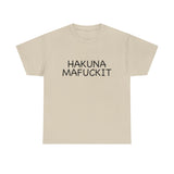 Hakuna Mafuckit Funny Graphic T-Shirt, Sarcastic Humor Tee, Unisex Meme Shirt, Adult Comedy Gift Idea Tee
