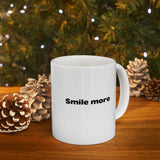 Smile More | Motivational, Don't Worry Be Happy, Inspirational, BFF Gift, Employee Smiles | White Ceramic Novelty 11/15oz Mug