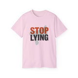 📣 STOP LYING Funny Graphic T-Shirt | Bold Statement Tee | Trendy Motivational Shirt for Men & Women | Sarcastic Gift Idea