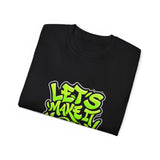 Let's Make It Happen |  Ultra 100% US Cotton Tee | Inspirational T-shirt, Mens/Womens Tshirt