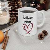 Follow Your Heart Mug - Inspirational Coffee Cup, Motivational Quote Gift for Women, Men, Friends, Office, Tea & Coffee Lovers