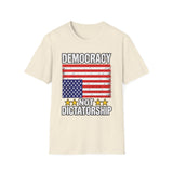 Democracy Not Dictatorship T Shirt, Patriotic American Flag Shirt, Freedom of Speech Tee, Political Statement Shirt, USA Gift for Patriots