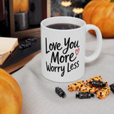 Inspirational Love Mug - "Love You More, Worry Less" Ceramic Coffee Cup (11oz/15oz)