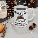 My Amazing Mom | Happy Mother's Day 2025, Another Great Year With You Mom, Thank you Mom | White Ceramic Novelty 11/15oz Mug