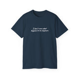 I Don’t Care What Happens to Me Anymore T-Shirt - Aesthetic Moody Quote Tee - Soft Cotton Unisex Streetwear Shirt