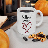 Follow Your Heart Mug - Inspirational Coffee Cup, Motivational Quote Gift for Women, Men, Friends, Office, Tea & Coffee Lovers
