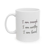 "I am enough, I am worthy, I am loved." Affirmation Mug | Self-Love Gift | Inspirational Coffee Cup | Positive Affirmations Mug