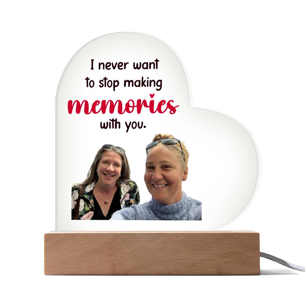 PERSONALIZE: Never Stop Making Memories | Soul Sisters | Engagement | Anniversary | Birthday | Acrylic Heart
