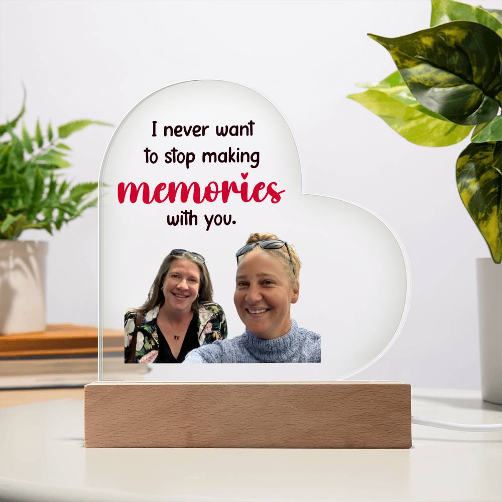 PERSONALIZE: Never Stop Making Memories | Soul Sisters | Engagement | Anniversary | Birthday | Acrylic Heart