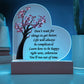 Don't Wait For Things To Get Better... Acrylic Heart Plaque