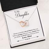 To My Daughter - Always Remember You Are Braver, Stronger Than You Seem... - Interlocked Heart Necklace