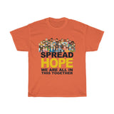 Spread HOPE - We Are In This Together - Unisex Heavy Cotton Tee