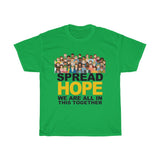 Spread HOPE - We Are In This Together - Unisex Heavy Cotton Tee