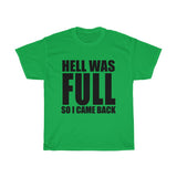 Hell Was FULL So I Came Back - Unisex Heavy Cotton Tee