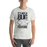 It's Not A Bug... It's A Feature!!