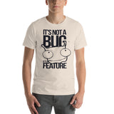It's Not A Bug... It's A Feature!!