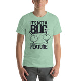 It's Not A Bug... It's A Feature!!