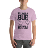 It's Not A Bug... It's A Feature!!