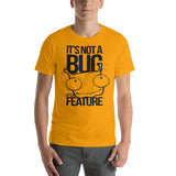 It's Not A Bug... It's A Feature!!